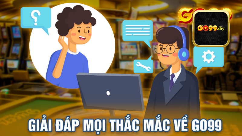 Những câu hỏi thường gặp Go99