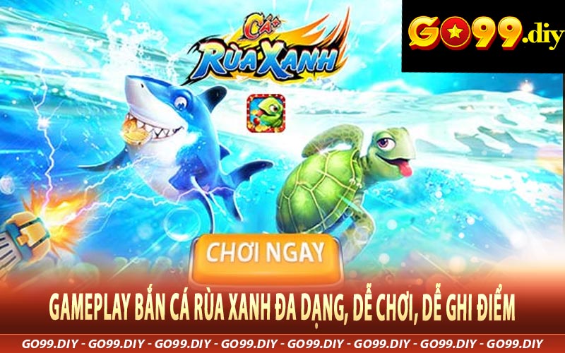 Gameplay bắn cá rùa xanh đa dạng