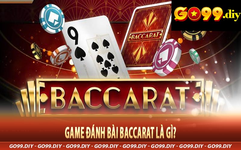 Game đánh bài Baccarat là gì?