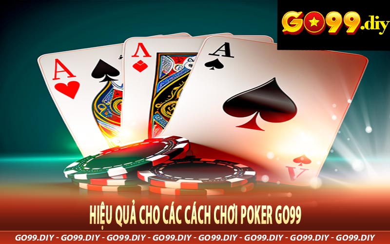 Hiệu Quả cho các Cách Chơi Poker Go99