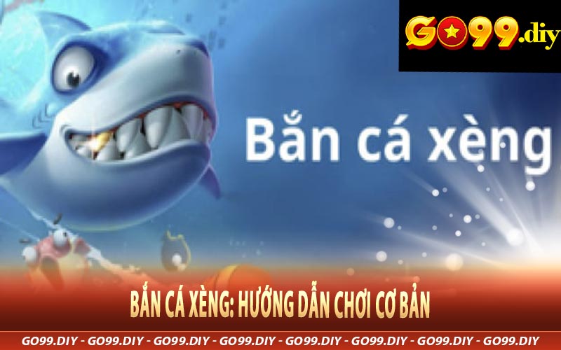 Bắn Cá Xèng: Hướng Dẫn Chơi Cơ Bản