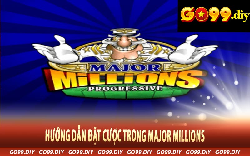 Hướng dẫn đặt cược trong Major Millions