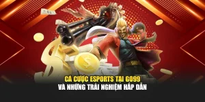 Cá Cược Esports Tại GO99 Và Những Trải Nghiệm Hấp Dẫn
